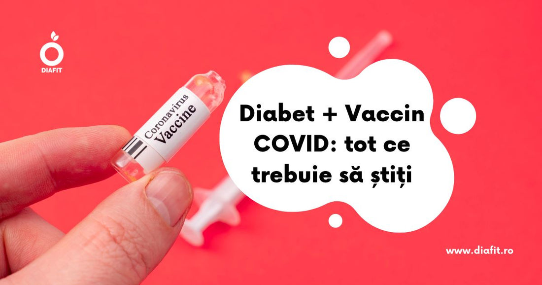 Diabet + Vaccin COVID: tot ce trebuie să știți
