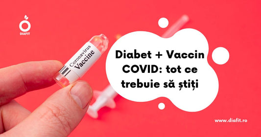 Diabet + Vaccin COVID: tot ce trebuie să știți